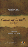 Cruz, María. Cartas de la India (1912-1914). Editorial Hojuelas y Editorial Piedra Santa. Guatemala: 2013.